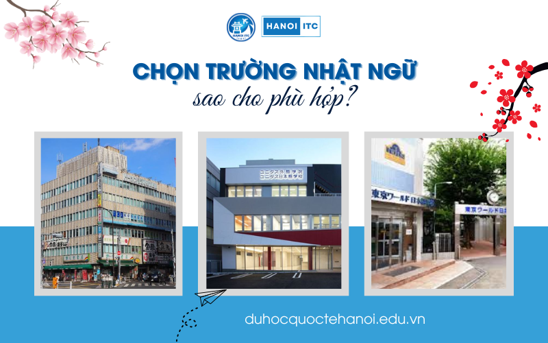 Chọn trường Nhật ngữ sao cho phù hợp?